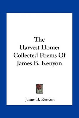 The Harvest Home By James B Kenyon 9781163721520 (Paperback)