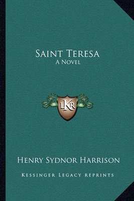Saint Teresa By Henry Sydnor Harrison 9781163722046 (Paperback)