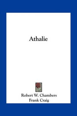 Athalie By Robert W Chambers (author), Frank Craig (illustrator)