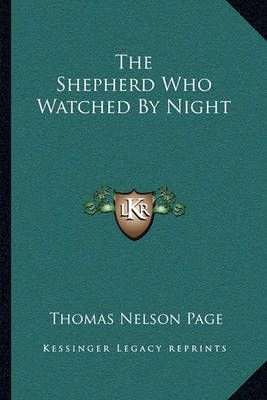 The Shepherd Who Watched By Night By Thomas Nelson Page 9781163748954