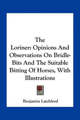 The Loriner By Benjamin Latchford 9781163749616 (Paperback)
