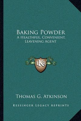 Baking Powder By Thomas G Atkinson 9781163752333 (Paperback)