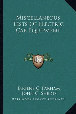 Miscellaneous Tests Of Electric Car Equipment 9781163765272