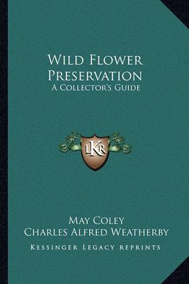 Wild Flower Preservation By May Coley, Charles Alfred Weatherby