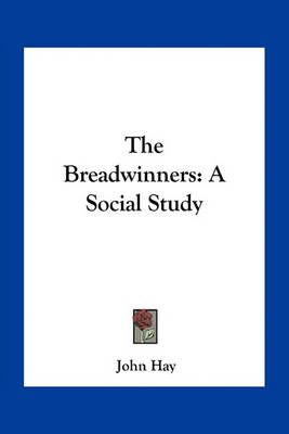 The Breadwinners By John Hay 9781163786031 (Paperback)