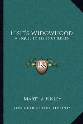 Elsie's Widowhood By Martha Finley 9781163787281 (Paperback)
