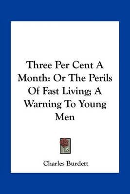 Three Per Cent A Month By Charles Burdett 9781163793589 (Paperback)