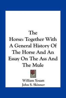 The Horse By William Youatt (author), John S Skinner (other)