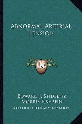 Abnormal Arterial Tension 9781163804681 (Paperback)