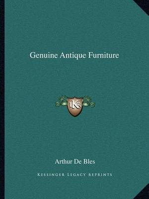 Genuine Antique Furniture By Arthur De Bles 9781163808870 (Paperback)