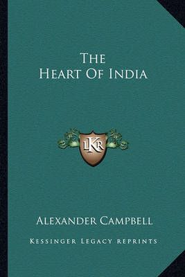 The Heart Of India By Alexander Campbell 9781163816981 (Paperback)