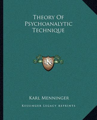 Theory Of Psychoanalytic Technique By Karl Menninger 9781163819999