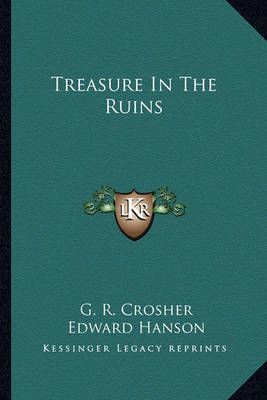 Treasure In The Ruins 9781163820421 (Paperback)