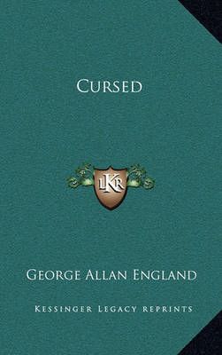 Cursed By George Allan England 9781163861066 (Hardback)
