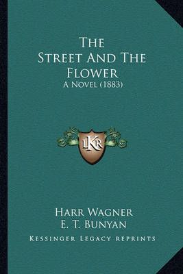 The Street And The Flower 9781163887035 (Paperback)