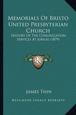 Memorials Of Bristo United Presbyterian Church By James Thin