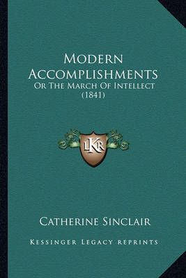 Modern Accomplishments By Catherine Sinclair 9781163912126 (Paperback)