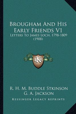 Brougham And His Early Friends V1 9781163913741 (Paperback)