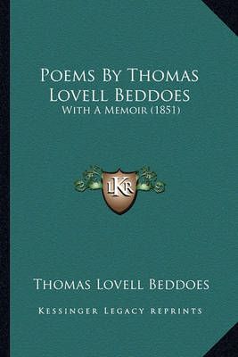Poems by Thomas Lovell Beddoes By Thomas Lovell Beddoes 9781163918876