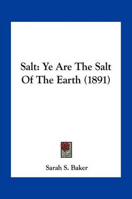Salt By Sarah S Baker 9781163929117 (Paperback)