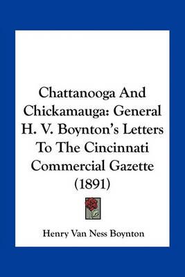Chattanooga And Chickamauga By Henry Van Ness Boynton 9781163929223