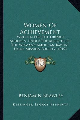 Women Of Achievement By Benjamin Brawley 9781163932193 (Paperback)
