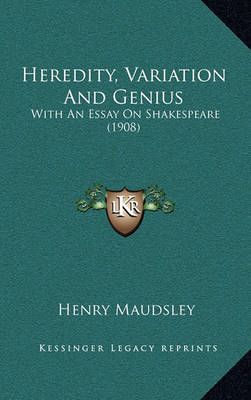 Heredity, Variation And Genius By Henry Maudsley 9781163940433