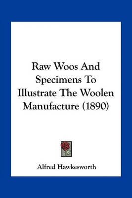 Raw Woos And Specimens To Illustrate The Woolen Manufacture (1890)