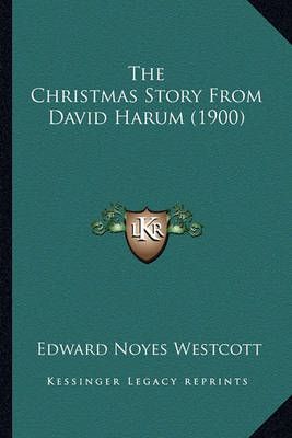 The Christmas Story From David Harum (1900) By Edward Noyes Westcott