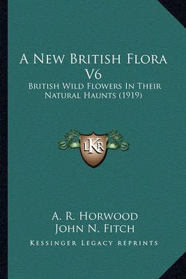 A New British Flora V6 9781163972342 (Paperback)