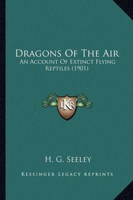 Dragons Of The Air By H G Seeley 9781163974254 (Paperback)