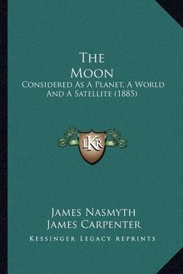 The Moon By James Nasmyth, James Carpenter 9781163974926 (Paperback)