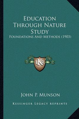 Education Through Nature Study By John P Munson 9781163976609