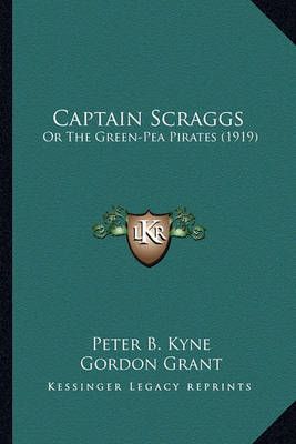 Captain Scraggs By Peter B Kyne (author), Gordon Grant (illustrator)