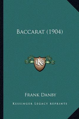 Baccarat (1904) By Frank Danby 9781163978535 (Paperback)