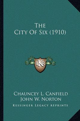 The City Of Six (1910) 9781163983676 (Paperback)