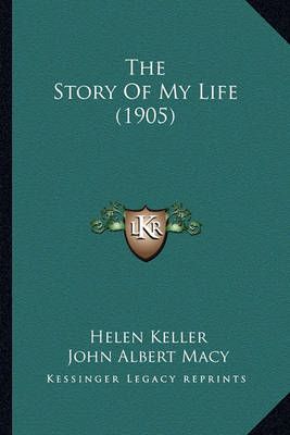The Story Of My Life (1905) 9781163989050 (Paperback)