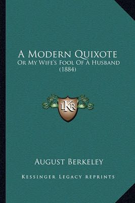 A Modern Quixote By August Berkeley 9781163989104 (Paperback)