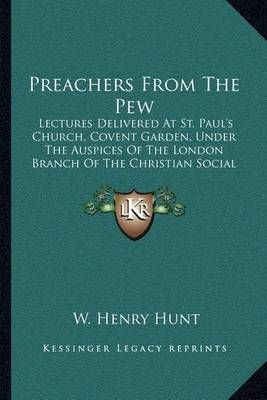 Preachers From The Pew By W Henry Hunt (editor) 9781164013587