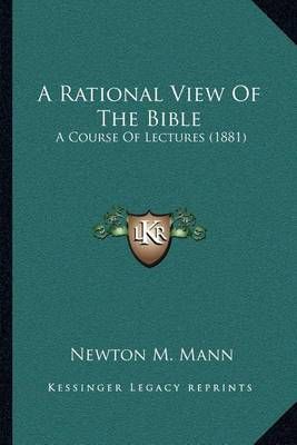 A Rational View Of The Bible By Newton M Mann 9781164014034