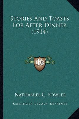 Stories And Toasts For After Dinner (1914) By Nathaniel C Fowler