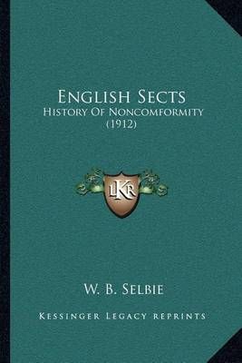 English Sects By W B Selbie 9781164020745 (Paperback)