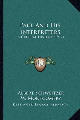 Paul And His Interpreters 9781164022886 (Paperback)