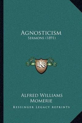 Agnosticism By Alfred Williams Momerie 9781164034438 (Paperback)