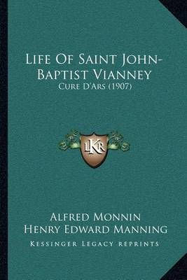 Life Of Saint John-Baptist Vianney 9781164034926 (Paperback)
