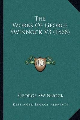 The Works Of George Swinnock V3 (1868) By George Swinnock (Paperback)