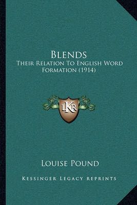 Blends By Louise Pound 9781164081685 (Paperback)