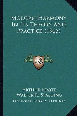 Modern Harmony In Its Theory And Practice (1905) 9781164094081