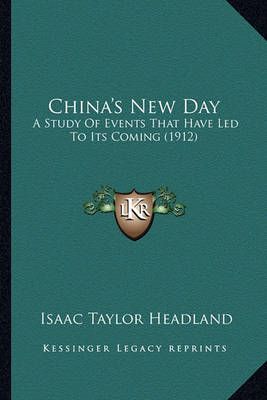 China's New Day By Isaac Taylor Headland 9781164096177 (Paperback)