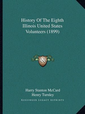 History Of The Eighth Illinois United States Volunteers (1899)